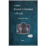 Bana Öğretmenini Söyle - Hüseyin Akın