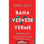 Bana Vesvese Verme - Erol Çalı