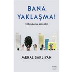 Bana Yaklaşma - Meral Saklıyan - Everest Yayınları