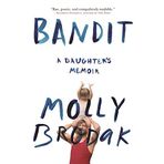 Bandit: A Daughter's Memoir