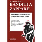 Banditi a Zapparè: La rappresaglia Tedesca di Montebelluna (1945)