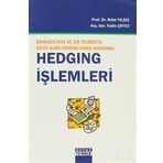 BANKACILIKTA VE DIŞ TICARETTE DÖVİZ KURU RISKINE KARŞI KORUNMA: HEDGING İŞLEMLERİ - RIFAT YILDIZ