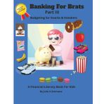 Banking for Brats III - Udgeting for Snacks & Sneakers: Financial Literacy kid's book with Easy to read print about money, saving, banking and more | ... Brats - A Financial Literacy Book for Kids)