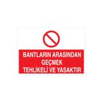 Bantların ArasındanGeçmek... Uyarı Tabelası - 20x30 Alüminyum Kompozit Panel - KBK5