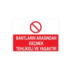 Bantların ArasındanGeçmek... Uyarı Tabelası - 35x50 Alüminyum Kompozit Panel - KBK5