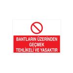 Bantların Üzerinden Geçmek... Uyarı Tabelası - 35x50 Alüminyum Kompozit Panel - KBK7