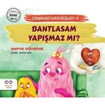 Bantlasam Yapışmazmı Merve Gülcemal Cezve Çocuk