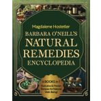 Barbara O'Neill's Natural Remedies Encyclopedia: (6-in-1): Experience the Pure Power of Nature with Proven Barbara-Inspired Recipes for Boosted Vitality and Holistic Well-Being