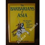 Barbarians of Asia: The People of the Steppes from 1600 B C (Dorset Press Reprints) by Stuart Legg (1990-09-03)