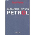Barbarlığın Kaynağı Petrol - Suat Parlar