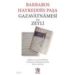 Barbaros Hayreddin Paşa Gazavatnamesi Ve Zeyli - Doç. Dr Abdullah Gündoğdu
