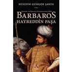 Barbaros Hayreddin Paşa - Hüseyin Güngör Şahin