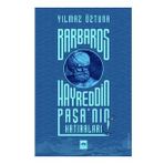 Barbaros Hayreddin Paşa'nın Hatıraları - Yılmaz Öztuna