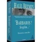 BARBAROS! SEVGILIM... - HALIL BEZMEN