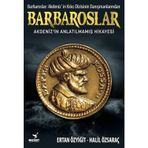 Barbaroslar - Akdeniz'in Anlatılmamış Hikayesi -Ertan Özyiğit-Halil Özsaraç