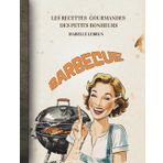 Barbecue les recettes gourmandes des petits bonheurs (Les recettes gourmandes salées des petits bonheurs)