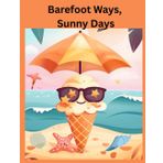 Barefoot Days, Sunny Ways: Get ready to giggle and color! We've loaded this book with 50 ridiculously fun beach-themed pages featuring all sorts of ... girl to relax and unleash their inner artist.