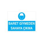 Baret Giymeden Sahaya Çıkma Uyarı Tabelası - 35x50 Alüminyum Kompozit Panel - KKB16