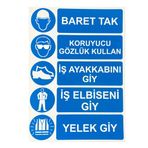 Baret Tak - Koruyucu Gözlük Kullan - İş Ayakkabını Giy - İş Elbiseni Giy - Yelek Giy 25*35 Uyarı Levhası