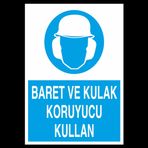 Baret Ve Kulak Koruyucu Kullan Uyarı Levhası 30x40cm