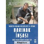 Barınak İnşası - Hayatta Kalma Becerileri El Kitabı - Bear Grylls