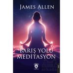 Barış Yolu Meditasyon James Allen