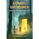 Barnabas Bartholomew and the Undead Freshmen