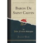 Baron de Saint Castin (Classic Reprint)