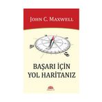 Başarı İçin Yol Haritanız - John C. Maxwell