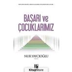 BAŞARI VE ÇOCUKLARIMIZ - NUR YAYCIOĞLU