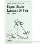 BAŞARILI İLİŞKİLER KURMANIN 50 YOLU - STEVE CHANDLER