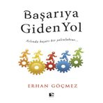 Başarıya Giden Yol -Erhan Göçmez