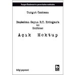 Başbakan Sayın R.T. Erdoğan’a ve Herkese Açık Mektup - Turgut Özakman