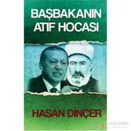 Başbakanın Atıf Hocası - Hasan Dinçer