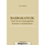Başbakanlık: Türk Devlet Geleneğindeki Konumu ve Kaldırılması - Enes Ersöz