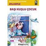 BAŞI KUŞLU ÇOCUK - AYLA KUTLU