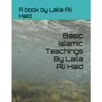 Basic Islamic Teachings By Laila Ali Haid