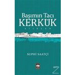Başımın Tacı Kerkük - Suphi Saatçi
