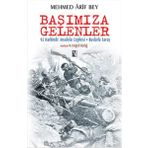 BAŞIMIZA GELENLER 93 HARBINDE ANADOLU CEPHESI - RUSLARLA SAVAŞIN HATIRALARI - MEHMED ÂRIF BEY