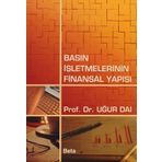 BASIN İŞLETMELERİNİN FINANSAL YAPISI - UĞUR DAI