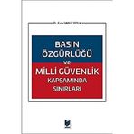 Basın Özgürlüğü ve Milli Güvenlik Kapsamında Sınırları - Ebru Yavuz Yayla