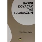 Başını Koyacak Taş Bulamazsın - Ozan Hasan Toptaş