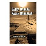 Başka Baharlara Kalan Baharlar - Murat Aybirdi