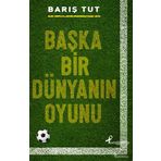 Başka Bir Dünyanın Oyunu - Barış Tut