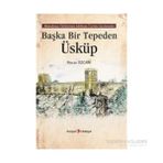 Başka Bir Tepeden Üsküp - Recai Özcan