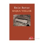 Başka Yollar - Enis Batur