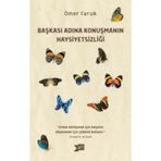 Başkası Adına Konuşmanın Haysiyetsizliği / Ömer Faruk / Altıkırkbeş Yayınları