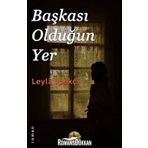 BAŞKASI OLDUĞUN YER - LEYLA İPEKÇİ