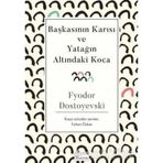 Başkasının Karısı veya Yatağın Altındaki Koca - Fyodor Mihailoviç Dostoyevski