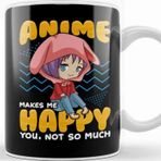 Baskı Dükkanı Anime Makes Me Happy You Not So Much Funny Pun Kupa